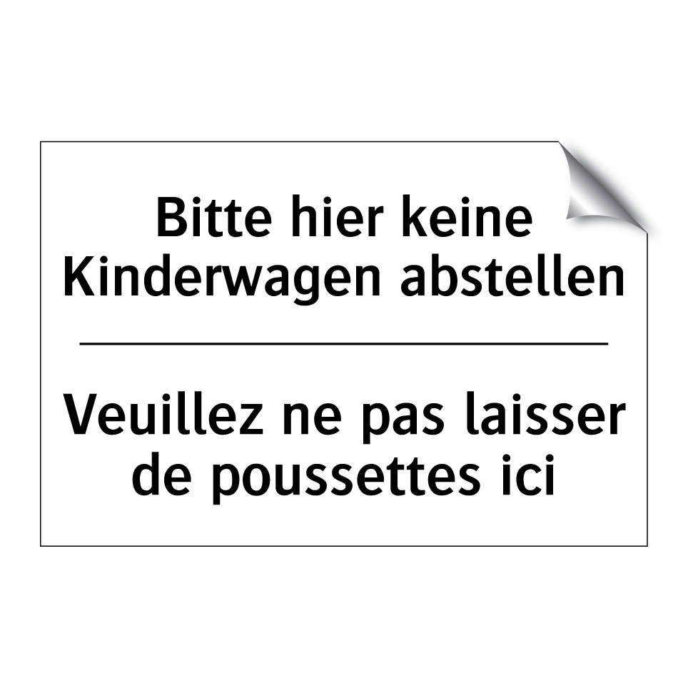 Bitte hier keine Kinderwagen abstellen /.../ - Veuillez ne pas laisser de poussettes /.../
