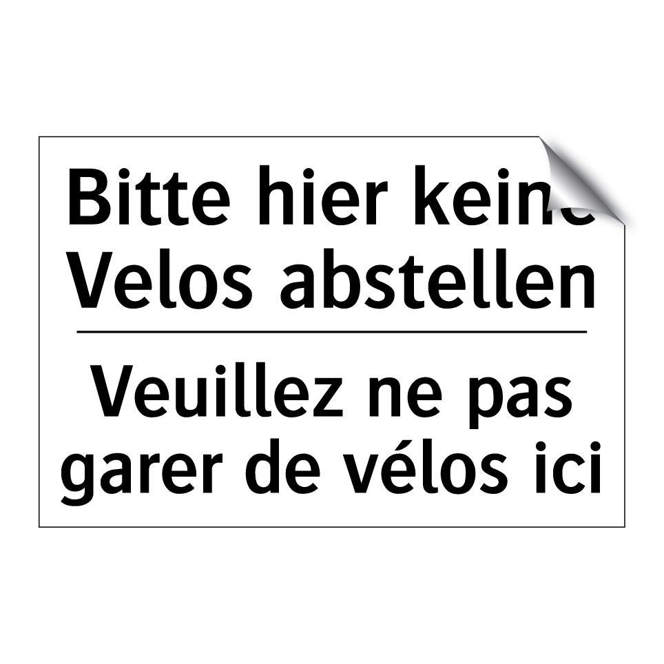 Bitte hier keine Velos abstellen /.../ - Veuillez ne pas garer de vélos /.../