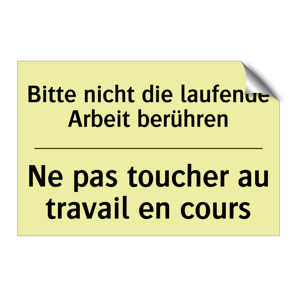 Bitte nicht die laufende Arbeit /.../ - Ne pas toucher au travail en cours /.../