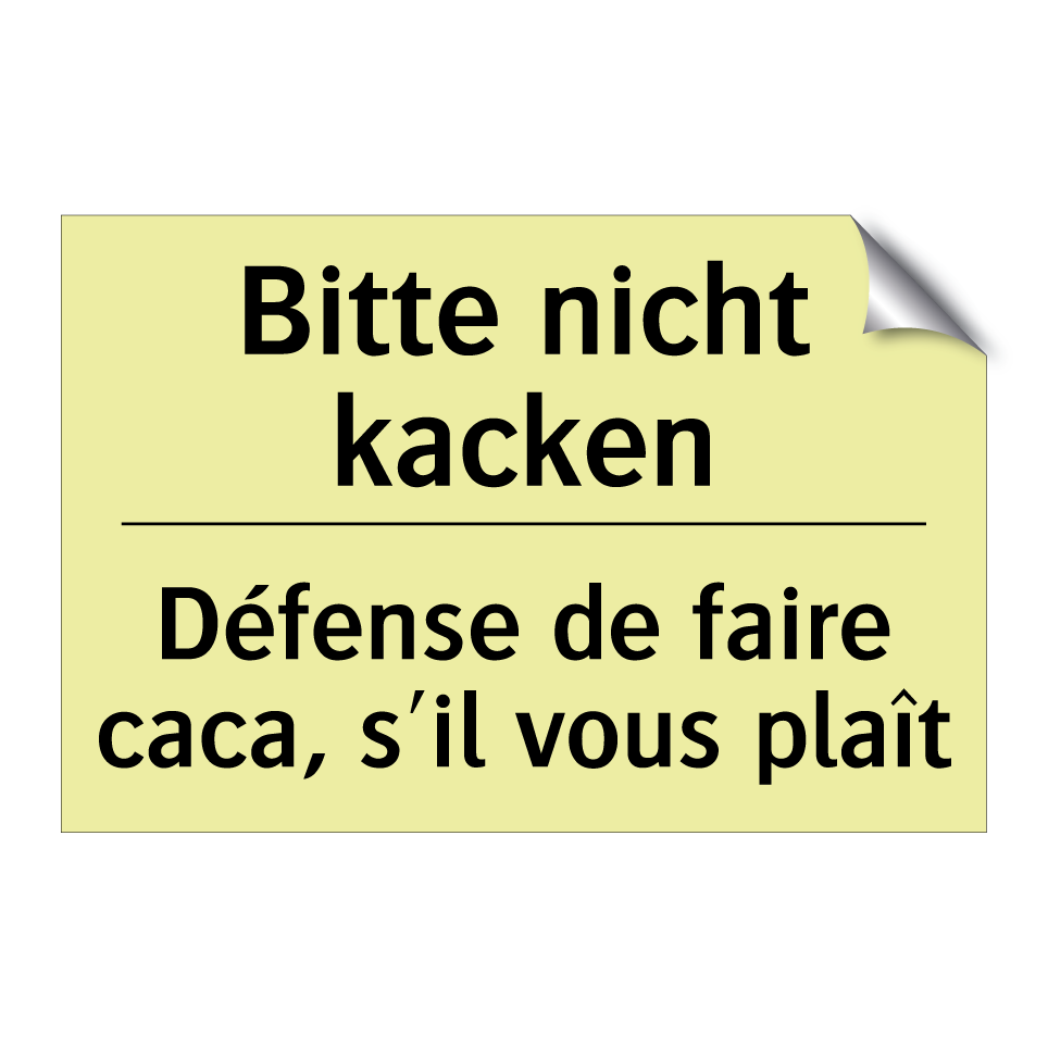 Bitte nicht kacken - Défense de faire caca, s'il vous /.../