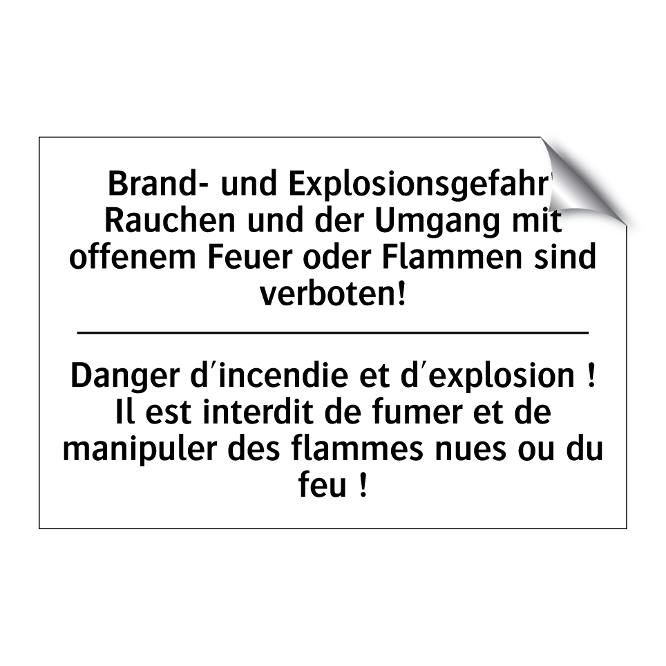 Brand- und Explosionsgefahr! Rauchen /.../ - Danger d'incendie et d'explosion /.../
