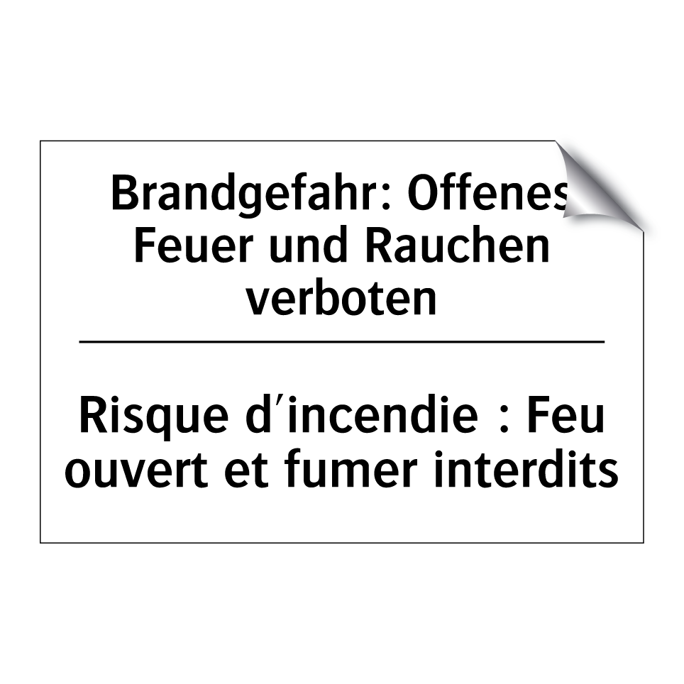 Brandgefahr: Offenes Feuer und /.../ - Risque d'incendie : Feu ouvert /.../