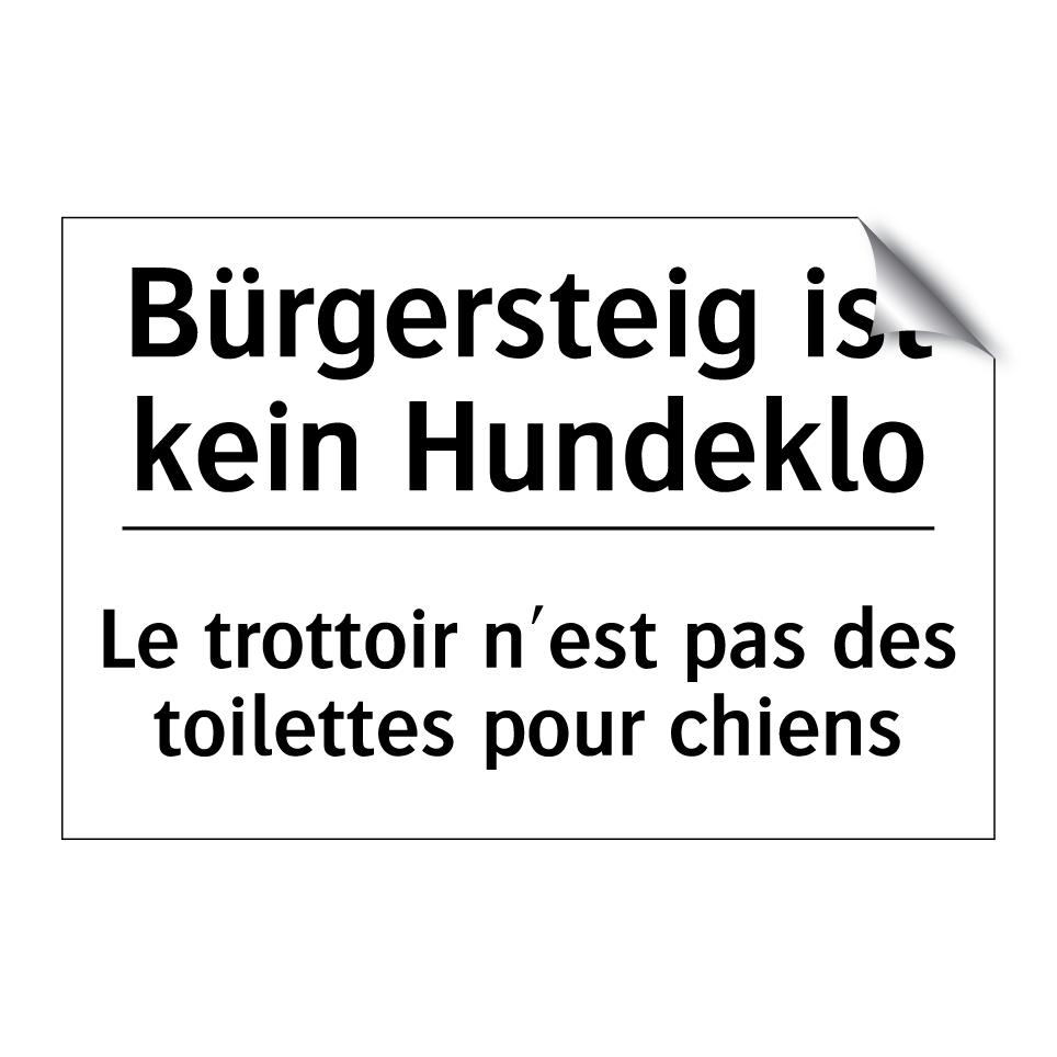 Bürgersteig ist kein Hundeklo - Le trottoir n'est pas des toilettes /.../