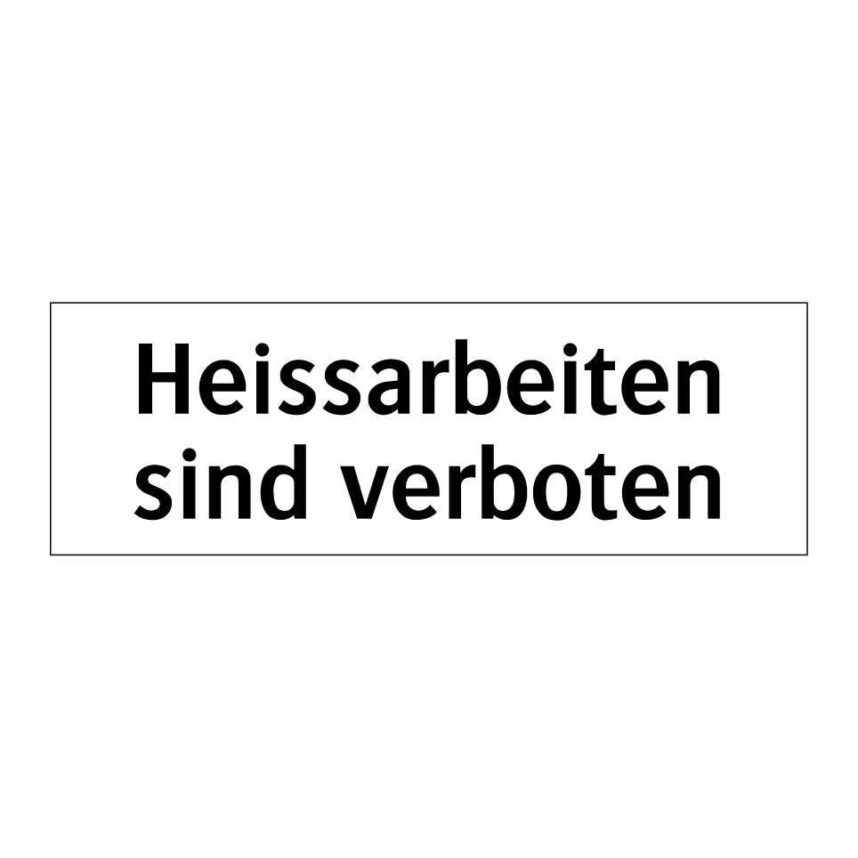 Heissarbeiten sind verboten
