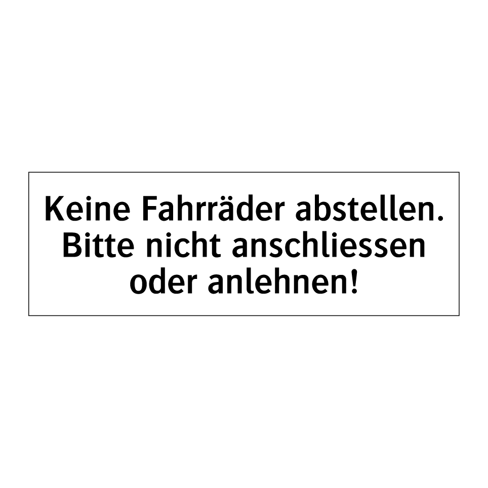 Keine Fahrräder abstellen. Bitte nicht anschliessen oder anlehnen!