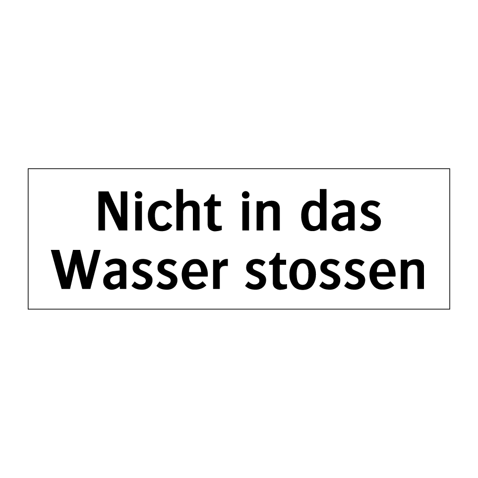 Nicht in das Wasser stossen