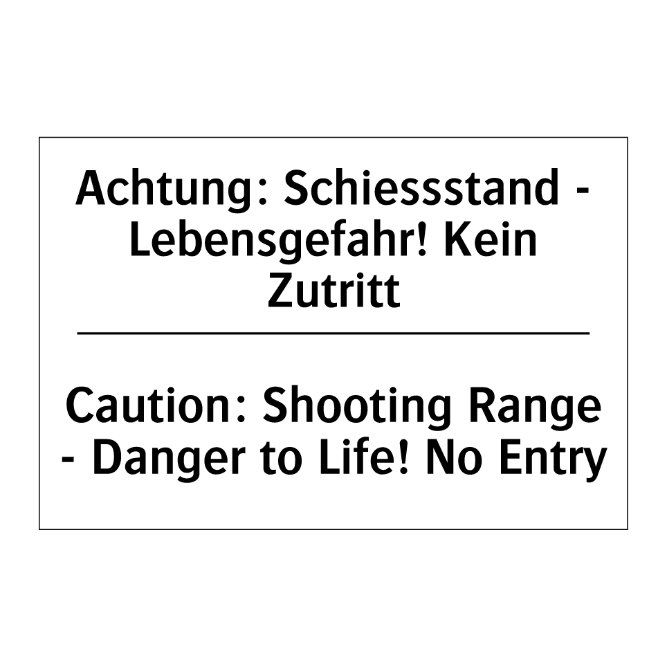 Achtung: Schiessstand - Lebensgefahr! /.../ - Caution: Shooting Range - Danger /.../
