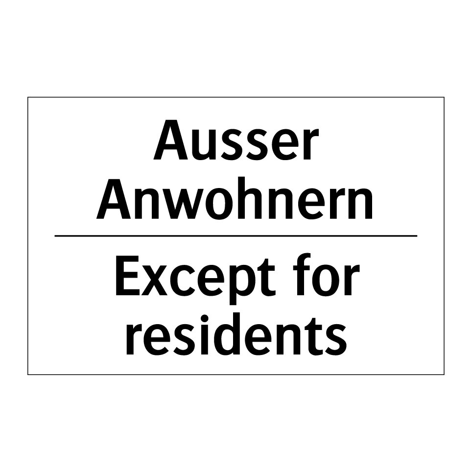 Ausser Anwohnern - Except for residents