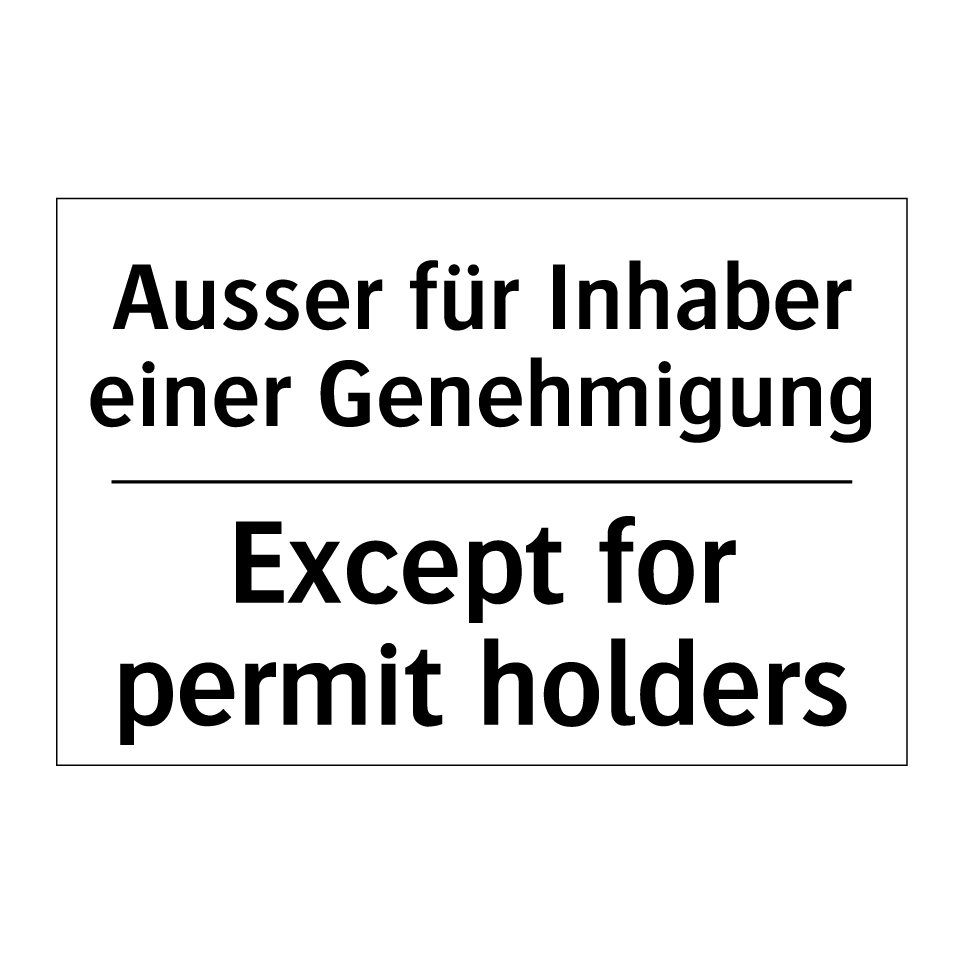 Ausser für Inhaber einer Genehmigung /.../ - Except for permit holders
