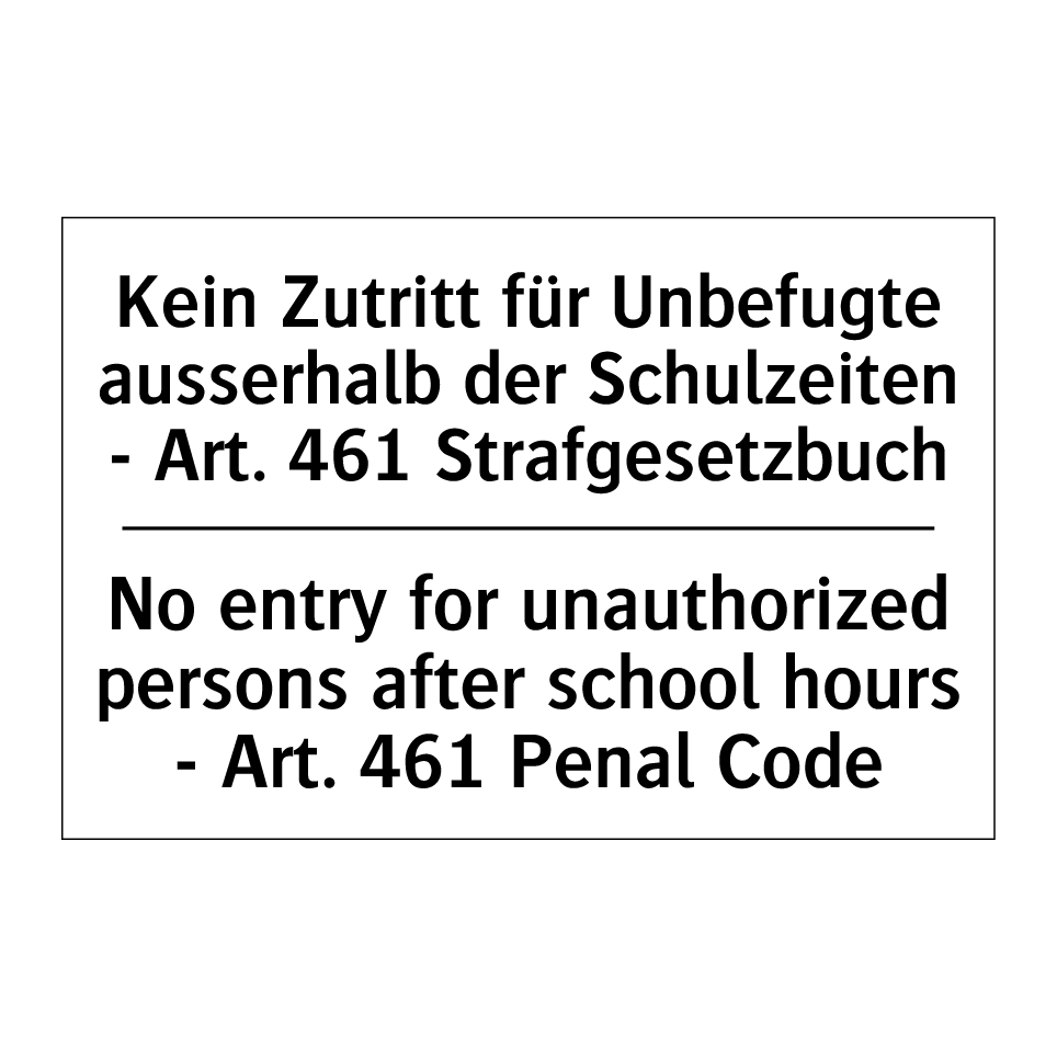 Kein Zutritt für Unbefugte ausserhalb /.../ - No entry for unauthorized persons /.../