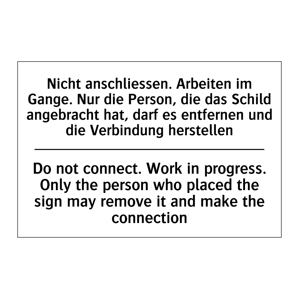 Nicht anschliessen. Arbeiten im /.../ - Do not connect. Work in progress. /.../