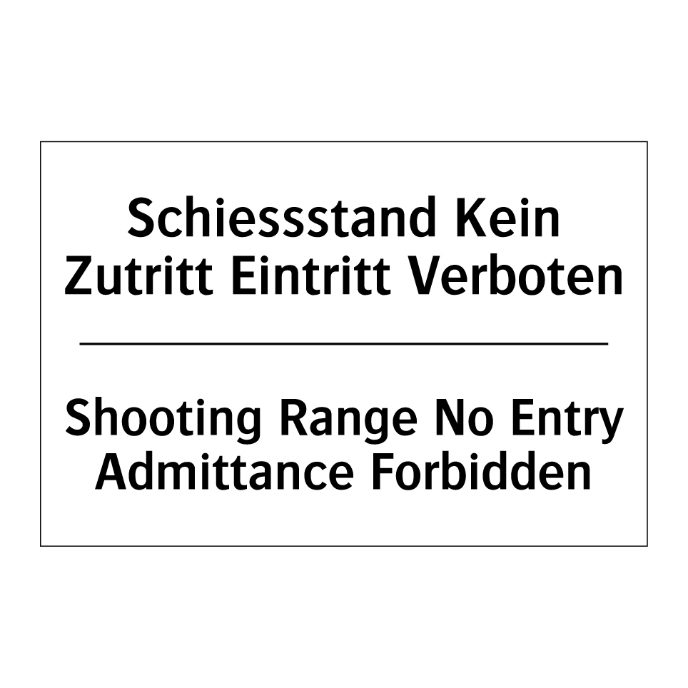 Schiessstand Kein Zutritt Eintritt /.../ - Shooting Range No Entry Admittance /.../