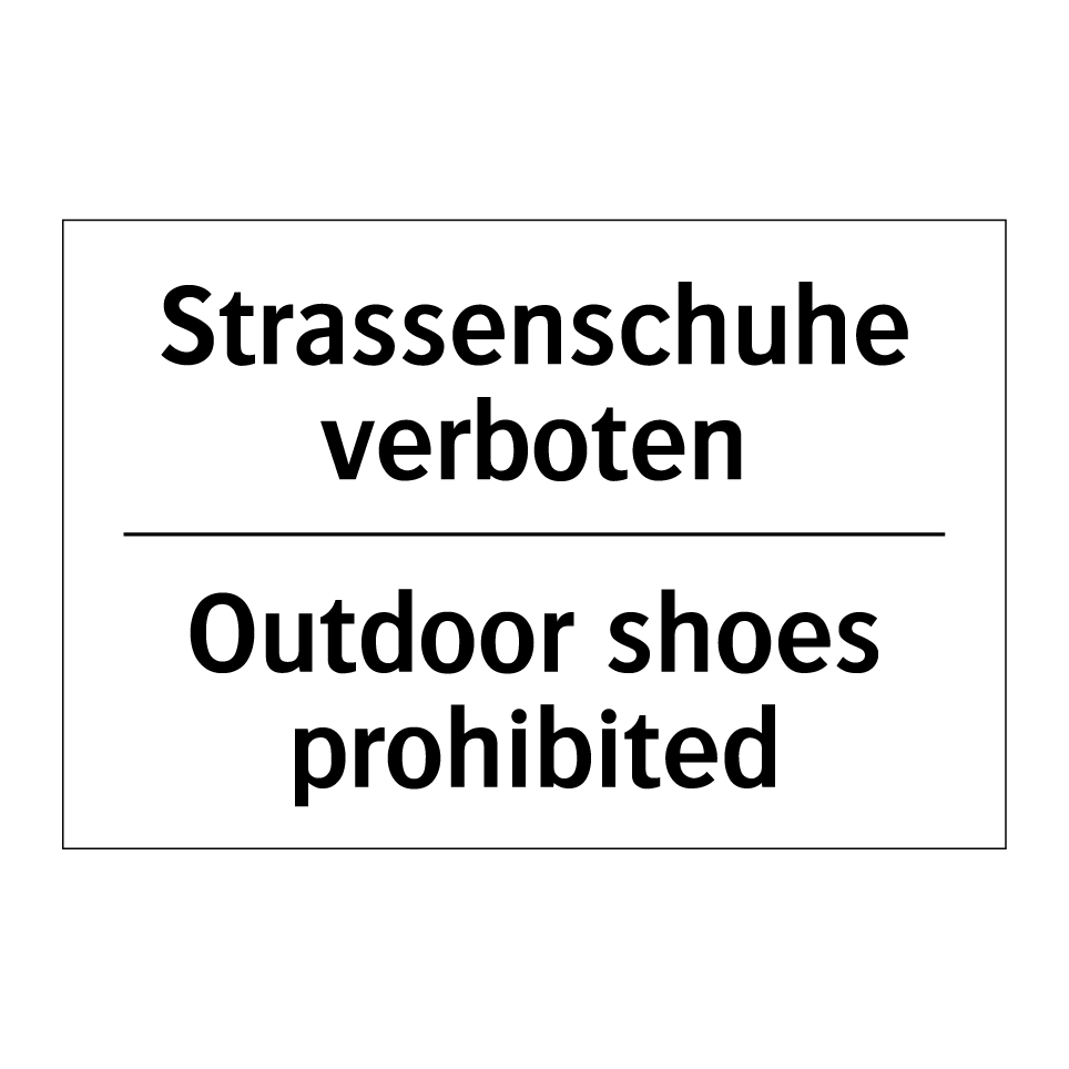 Strassenschuhe verboten - Outdoor shoes prohibited