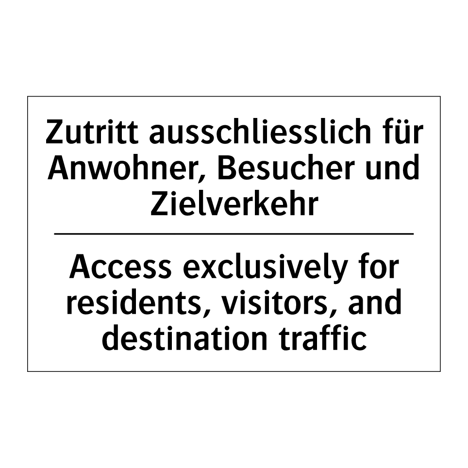 Zutritt ausschliesslich für Anwohner, /.../ - Access exclusively for residents, /.../