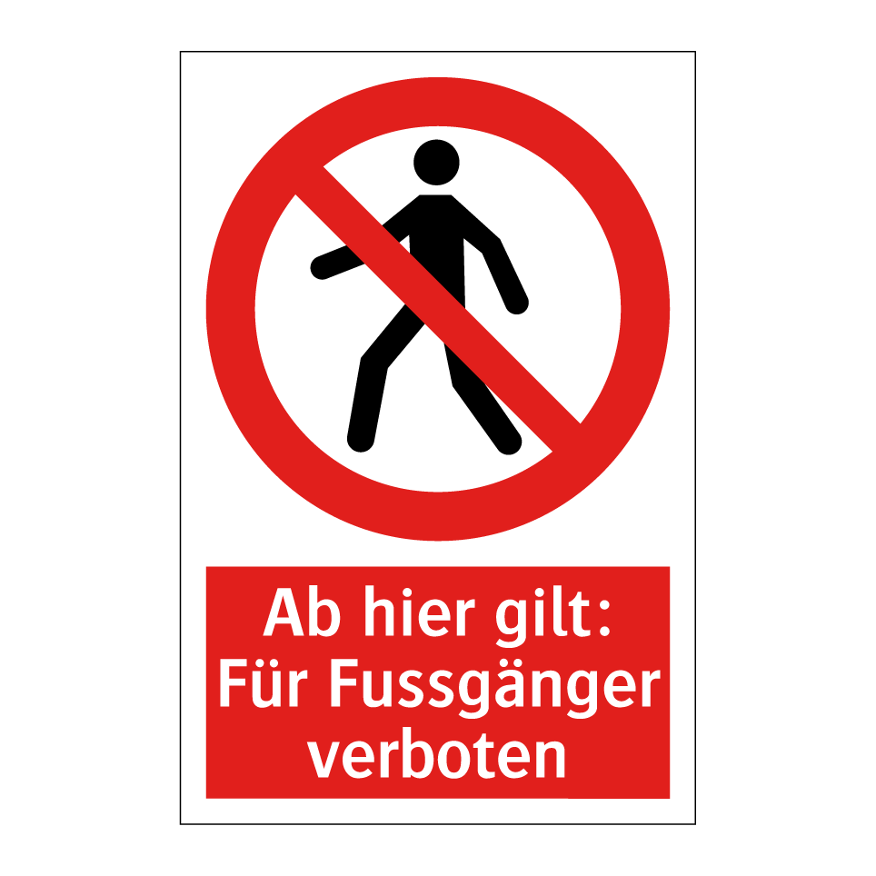 Ab hier gilt: Für Fussgänger verboten