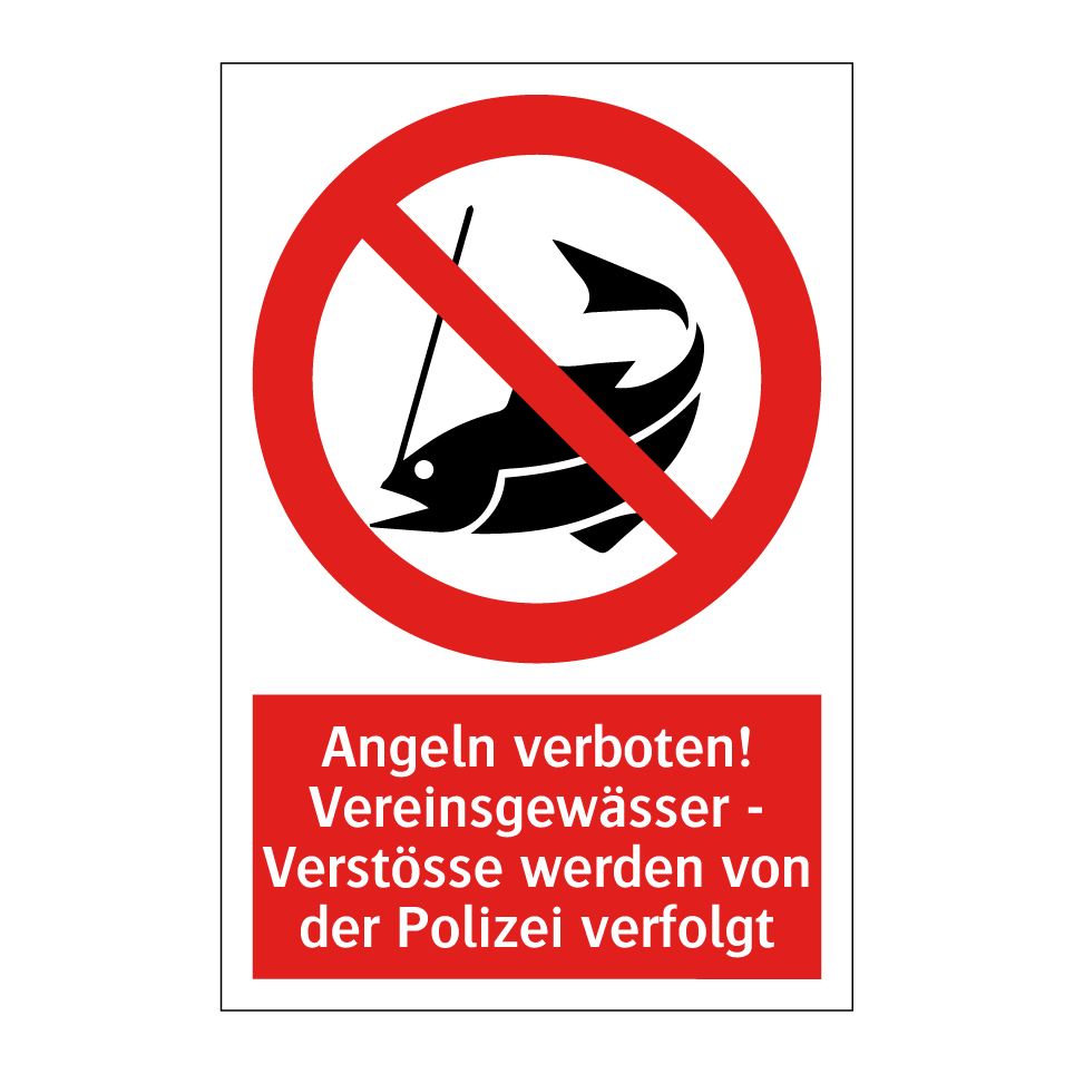Angeln verboten! Vereinsgewässer - Verstösse werden von der Polizei verfolgt