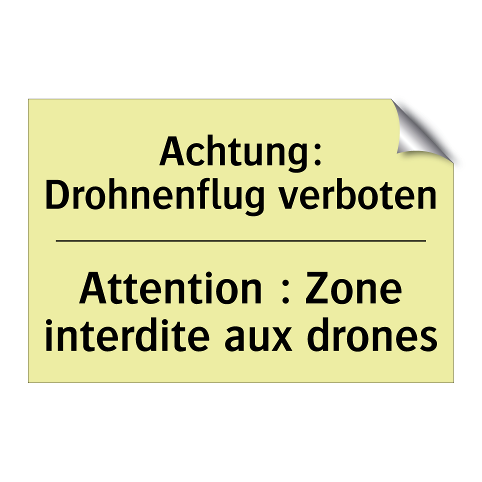 Achtung: Drohnenflug verboten - Attention : Zone interdite aux /.../