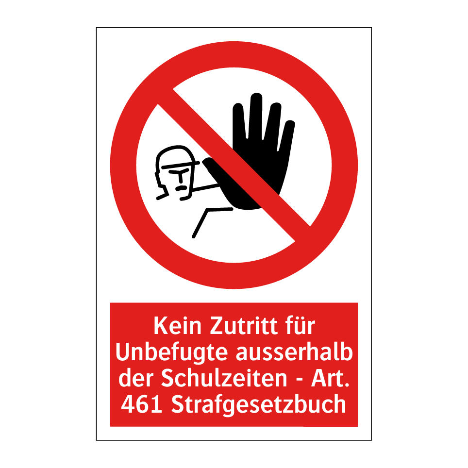 Kein Zutritt für Unbefugte ausserhalb der Schulzeiten - Art. 461 Strafgesetzbuch