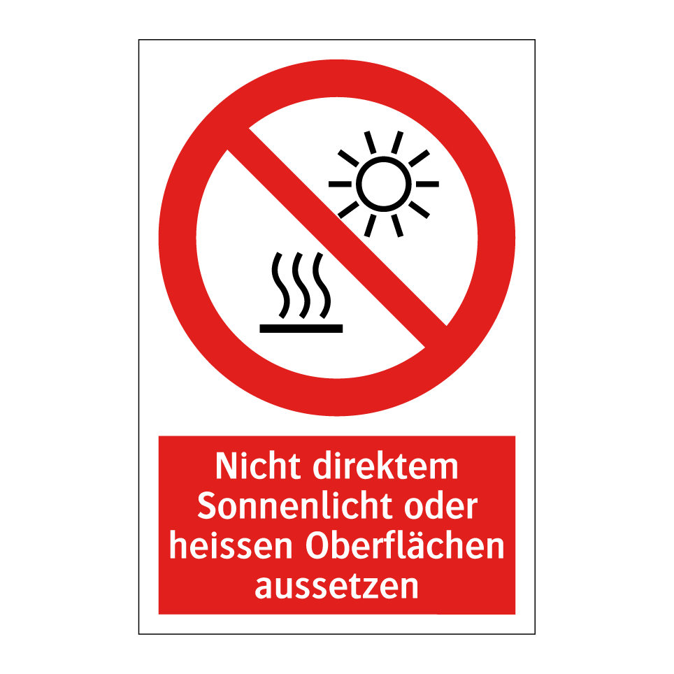 Nicht direktem Sonnenlicht oder heissen Oberflächen aussetzen
