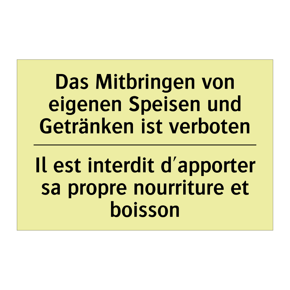 Das Mitbringen von eigenen Speisen /.../ - Il est interdit d'apporter sa /.../
