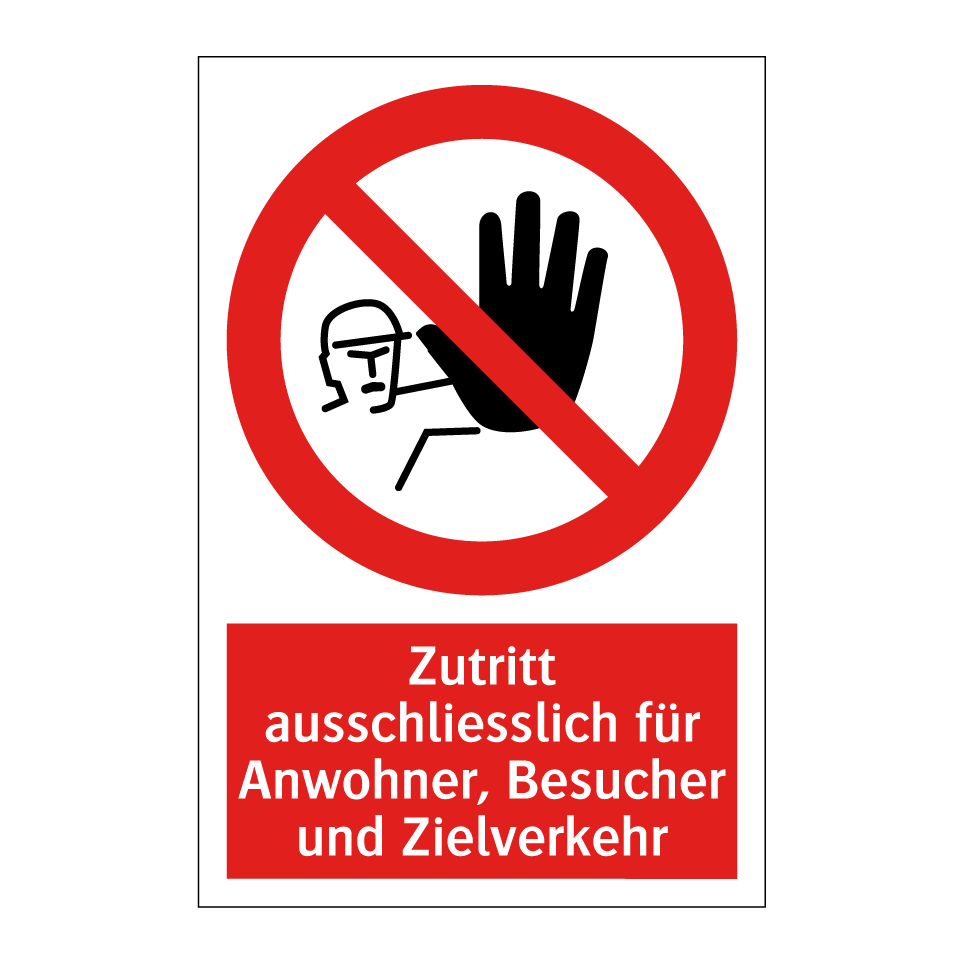 Zutritt ausschliesslich für Anwohner, Besucher und Zielverkehr