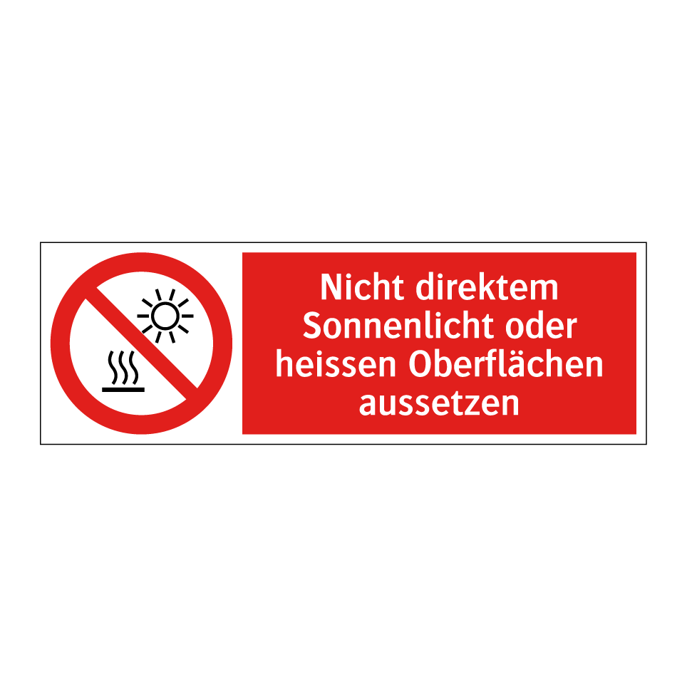 Nicht der direkten Sonneneinstrahlung oder heissen Oberflächen aussetzen!