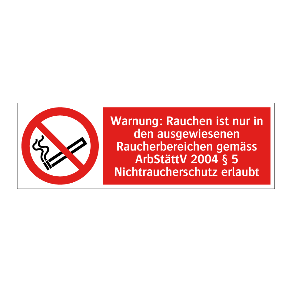 Warnung: Absolutes Rauchverbot in Kraft. Gemäss der Arbeitsstättenverordnung 2004 § 5 Nichtraucherschutz