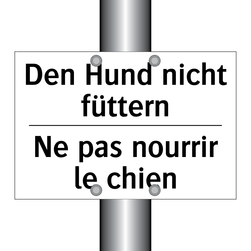 Den Hund nicht füttern - Ne pas nourrir le chien