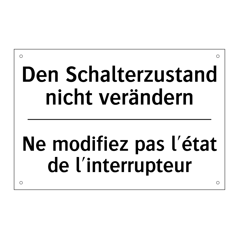 Den Schalterzustand nicht verändern /.../ - Ne modifiez pas l'état de l'interrupteur /.../
