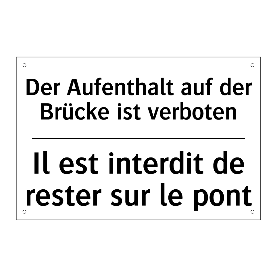Der Aufenthalt auf der Brücke /.../ - Il est interdit de rester sur /.../