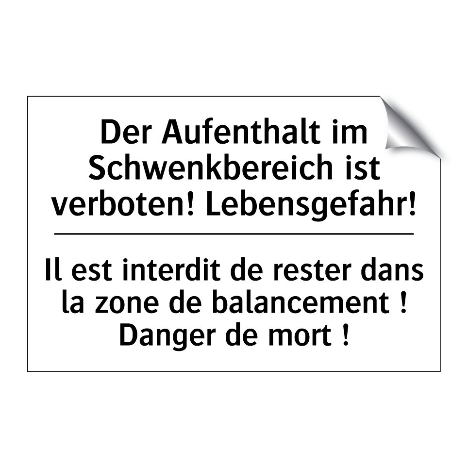 Der Aufenthalt im Schwenkbereich /.../ - Il est interdit de rester dans /.../