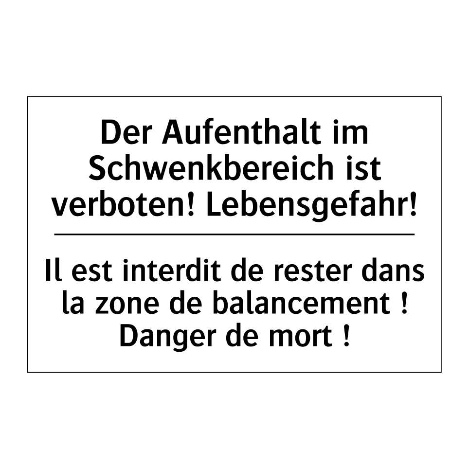 Der Aufenthalt im Schwenkbereich /.../ - Il est interdit de rester dans /.../