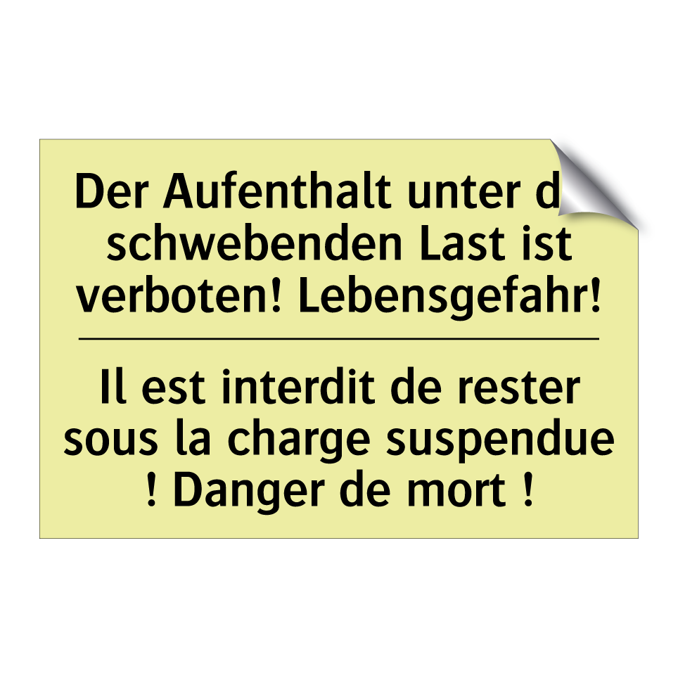 Der Aufenthalt unter der schwebenden /.../ - Il est interdit de rester sous /.../