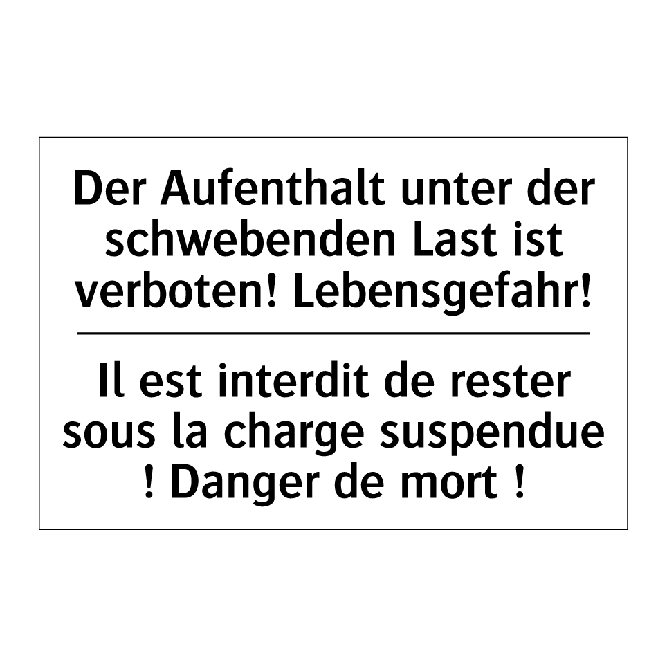 Der Aufenthalt unter der schwebenden /.../ - Il est interdit de rester sous /.../