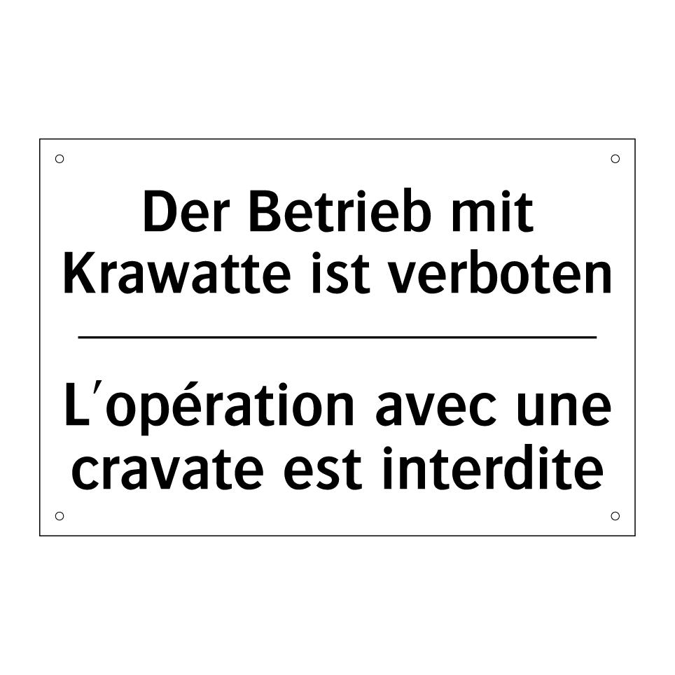 Der Betrieb mit Krawatte ist verboten /.../ - L'opération avec une cravate est /.../