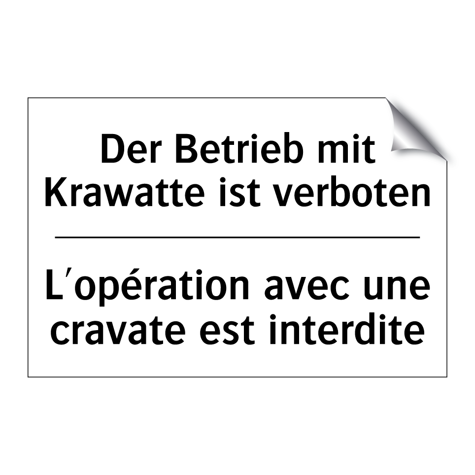 Der Betrieb mit Krawatte ist verboten /.../ - L'opération avec une cravate est /.../