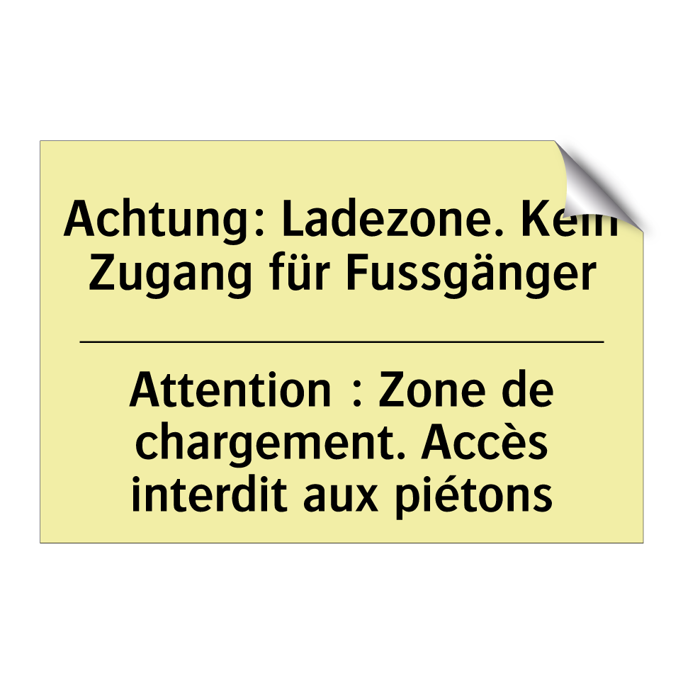 Achtung: Ladezone. Kein Zugang /.../ - Attention : Zone de chargement. /.../
