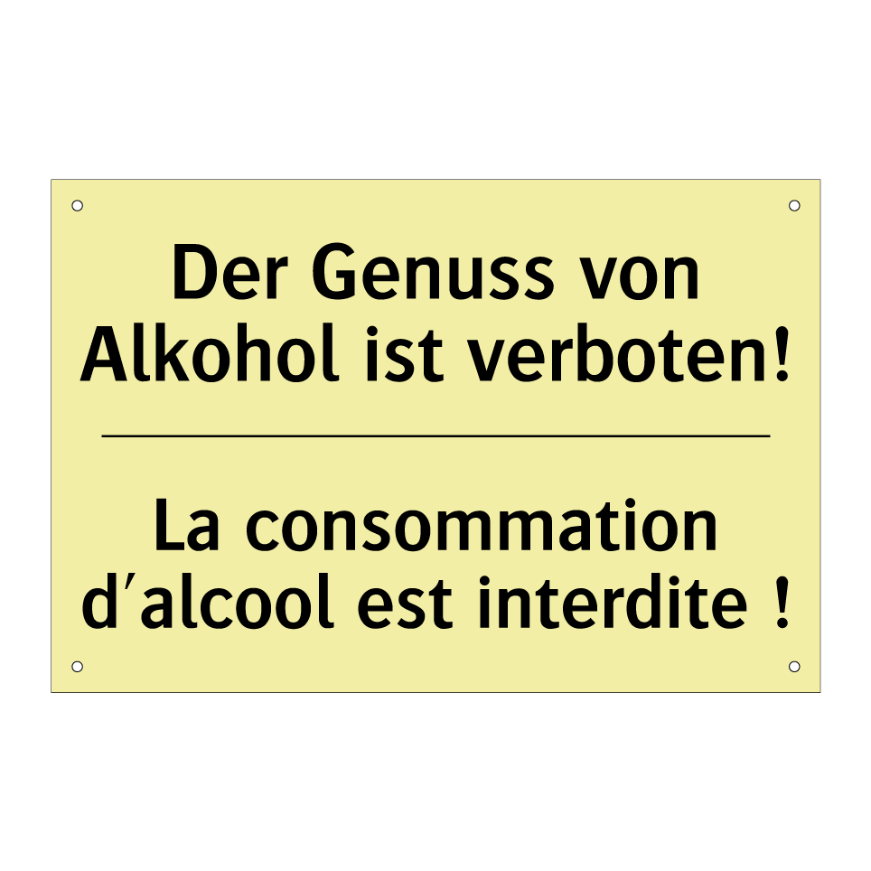 Der Genuss von Alkohol ist verboten! /.../ - La consommation d'alcool est interdite /.../