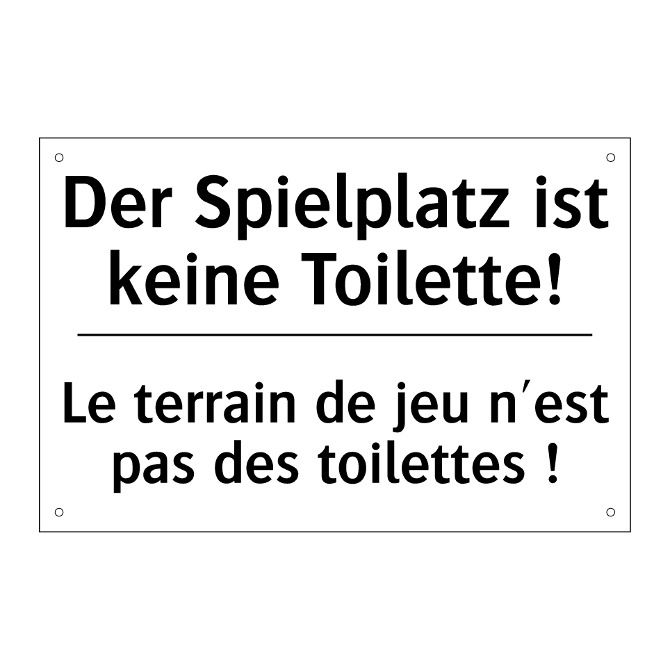 Der Spielplatz ist keine Toilette! /.../ - Le terrain de jeu n'est pas des /.../