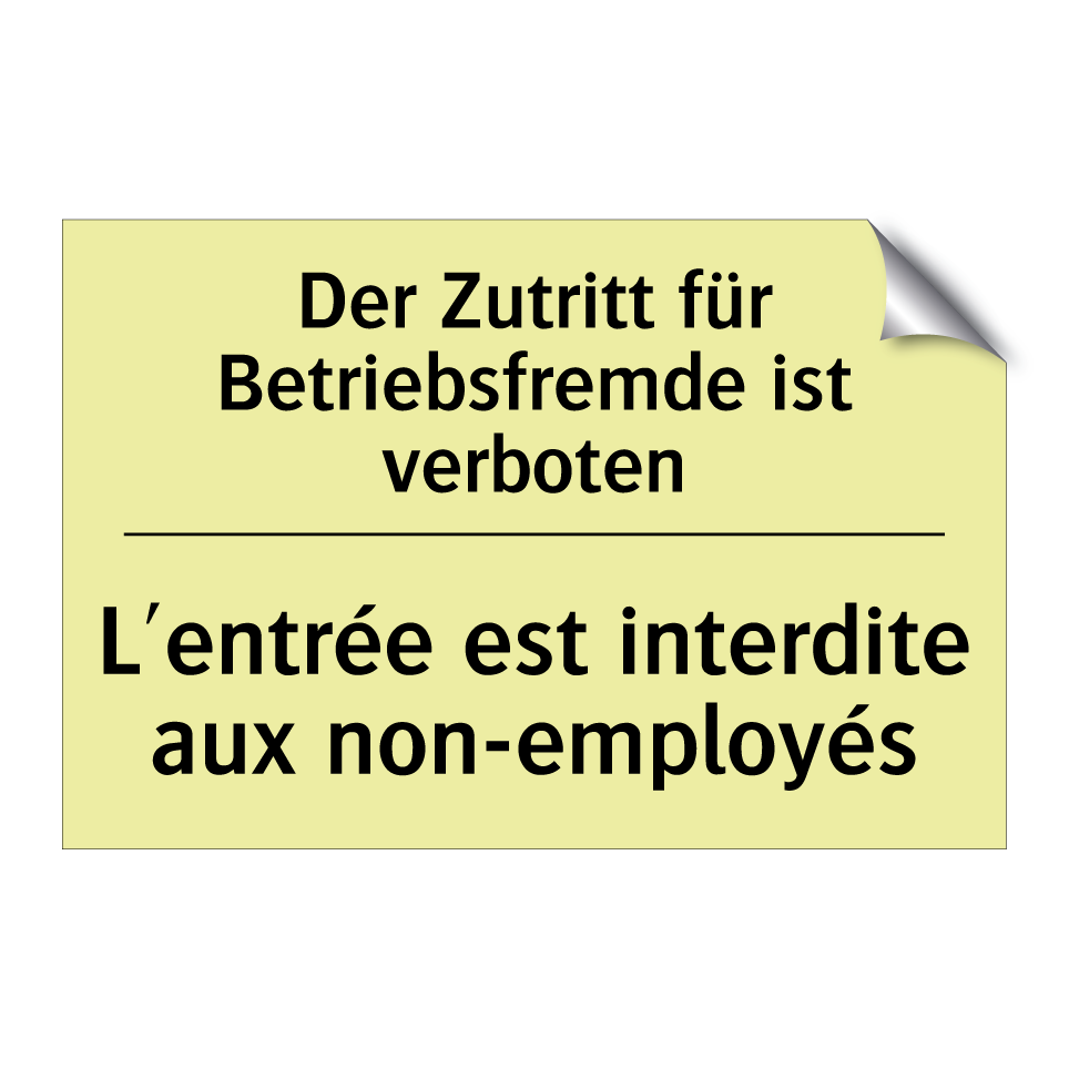 Der Zutritt für Betriebsfremde /.../ - L'entrée est interdite aux non-employés /.../