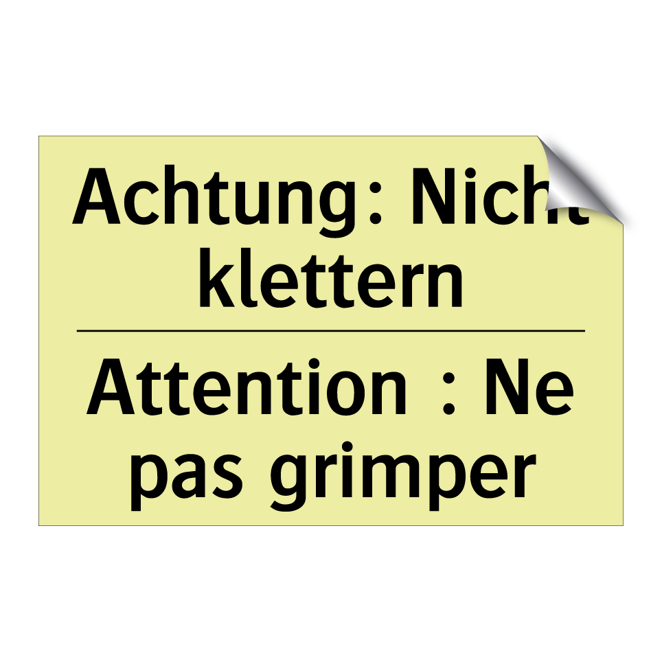 Achtung: Nicht klettern - Attention : Ne pas grimper