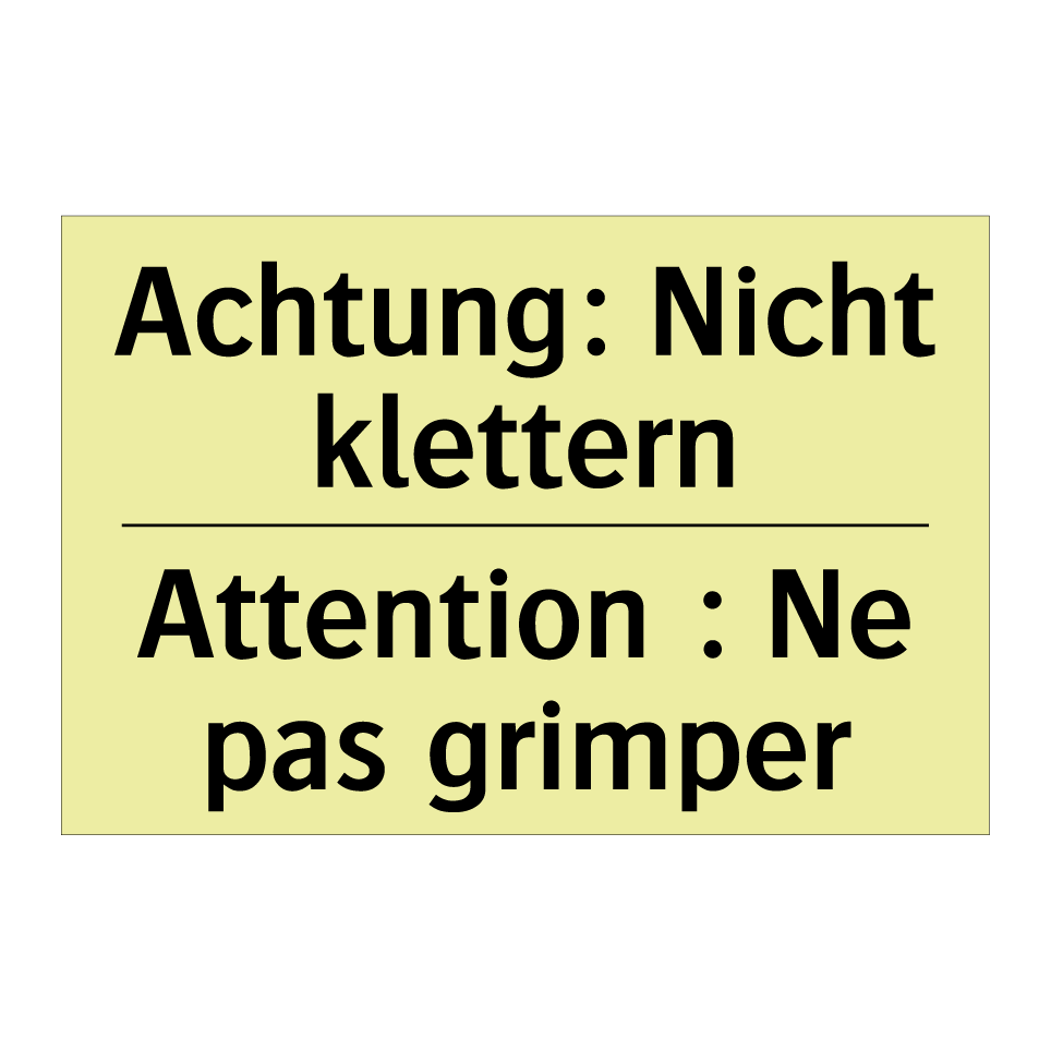 Achtung: Nicht klettern - Attention : Ne pas grimper