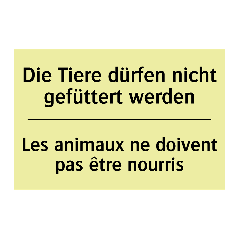 Die Tiere dürfen nicht gefüttert /.../ - Les animaux ne doivent pas être /.../