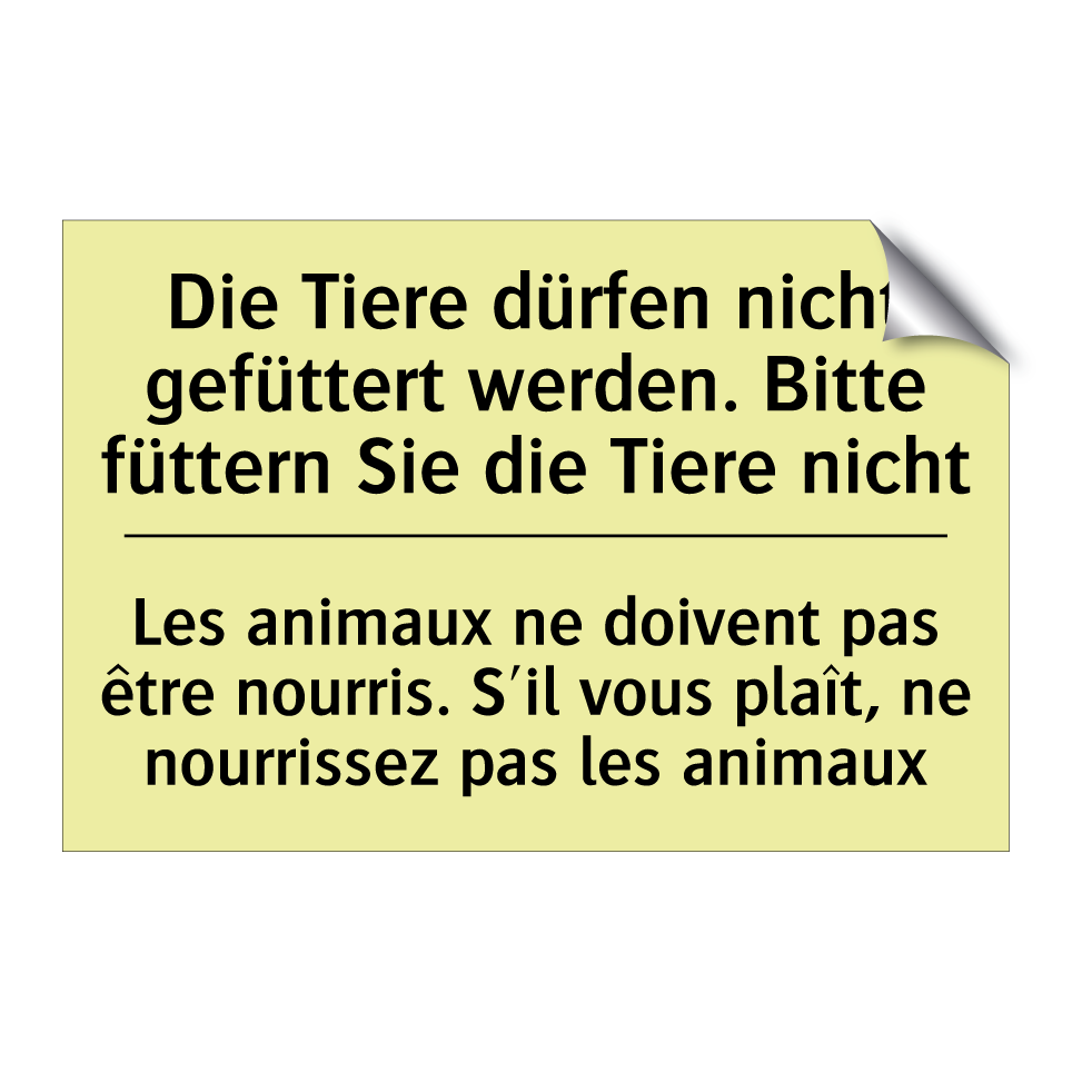 Die Tiere dürfen nicht gefüttert /.../ - Les animaux ne doivent pas être /.../
