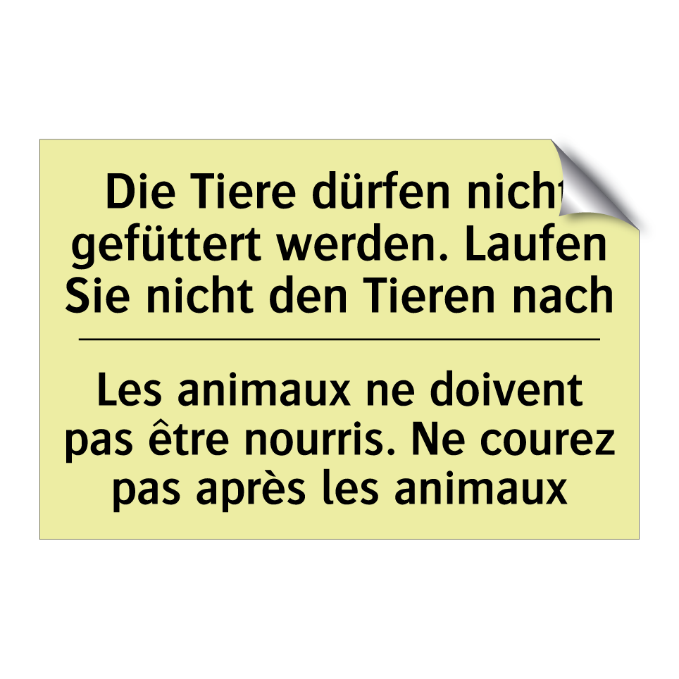 Die Tiere dürfen nicht gefüttert /.../ - Les animaux ne doivent pas être /.../