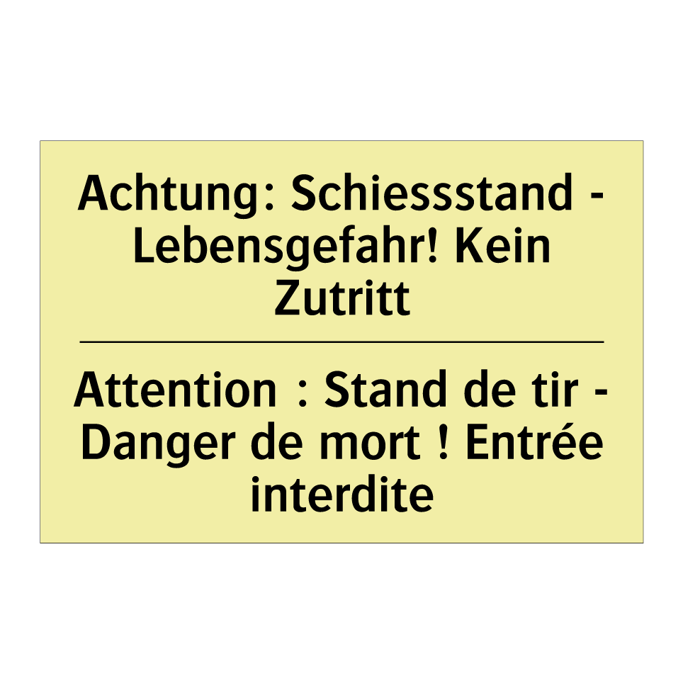 Achtung: Schiessstand - Lebensgefahr! /.../ - Attention : Stand de tir - Danger /.../