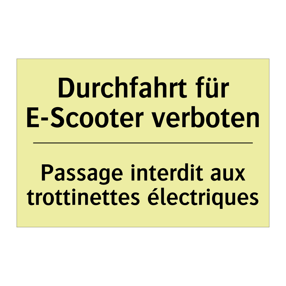 Durchfahrt für E-Scooter verboten /.../ - Passage interdit aux trottinettes /.../