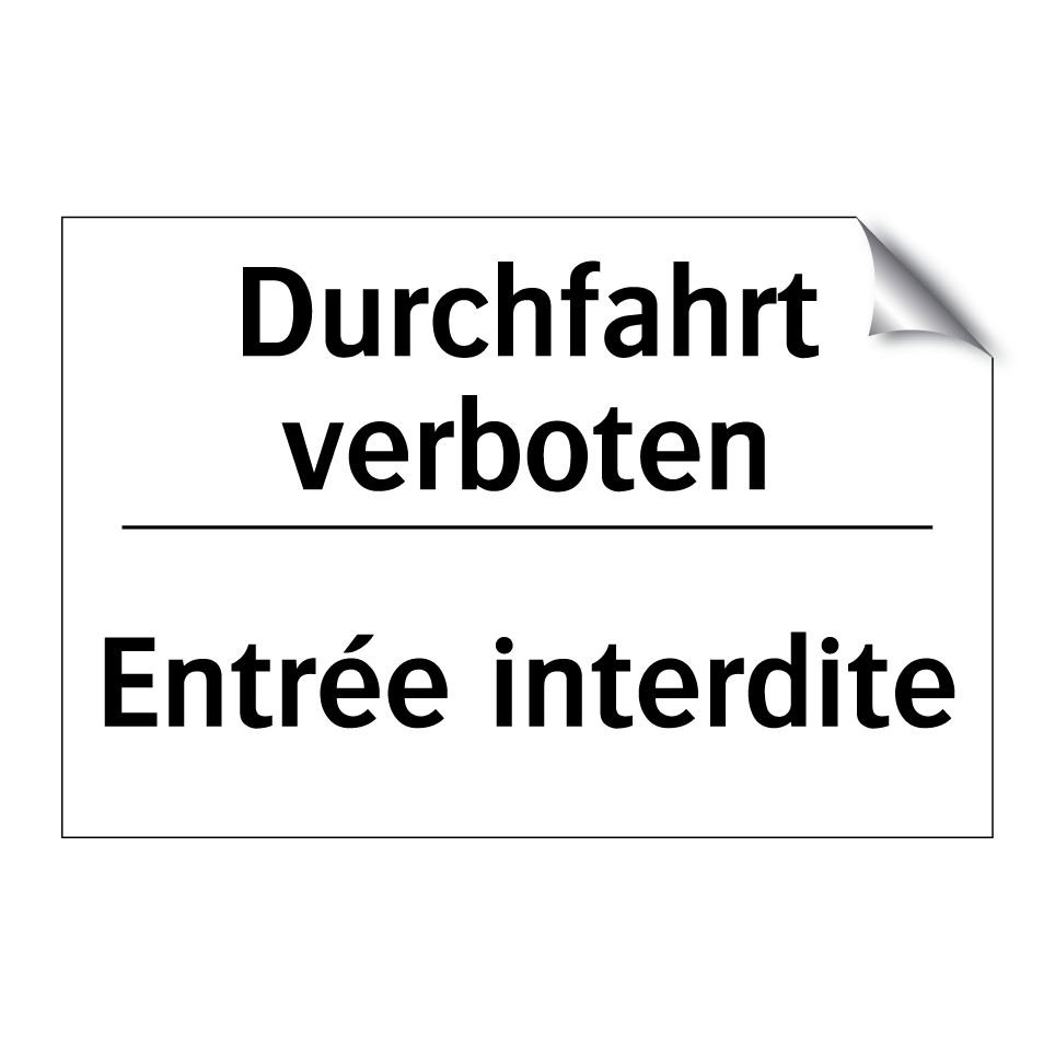 Durchfahrt verboten - Entrée interdite