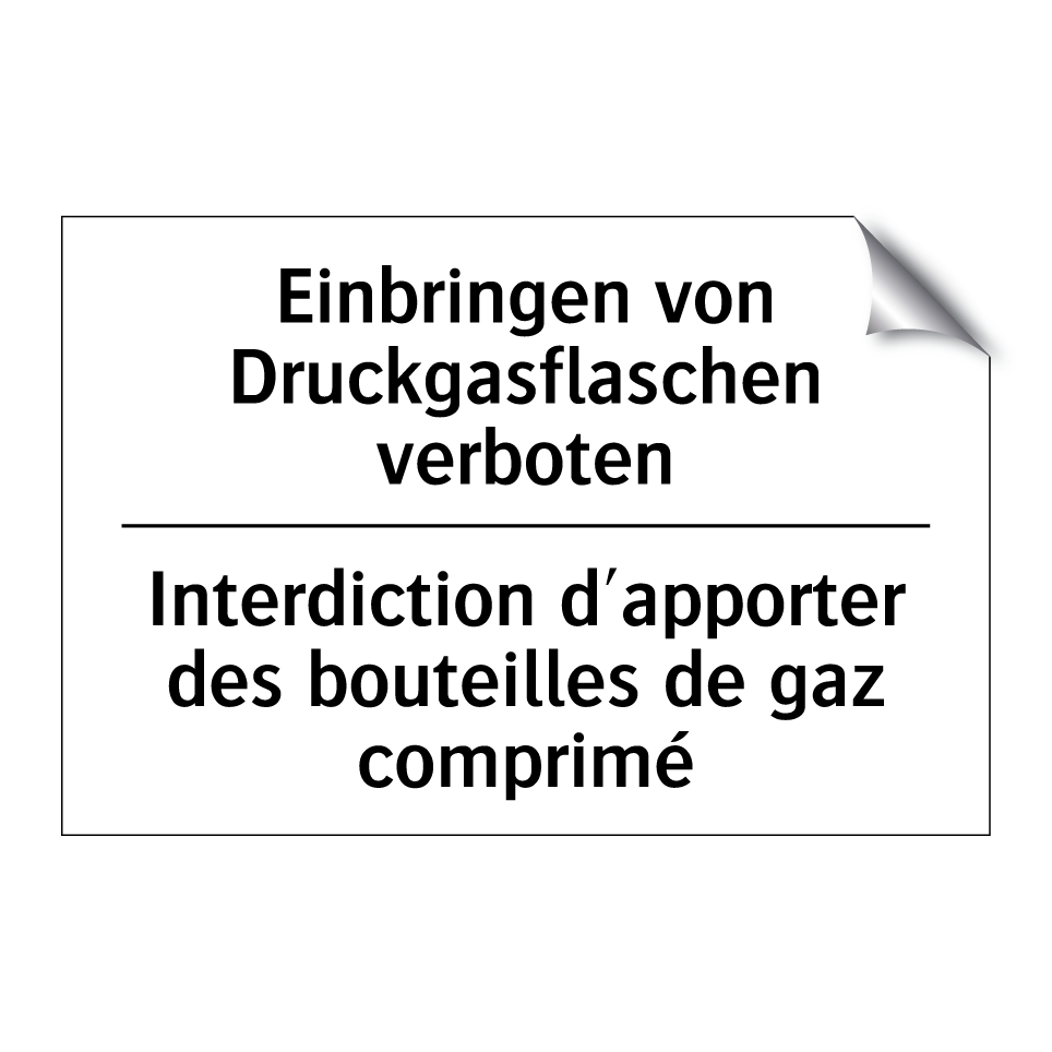 Einbringen von Druckgasflaschen /.../ - Interdiction d'apporter des bouteilles /.../