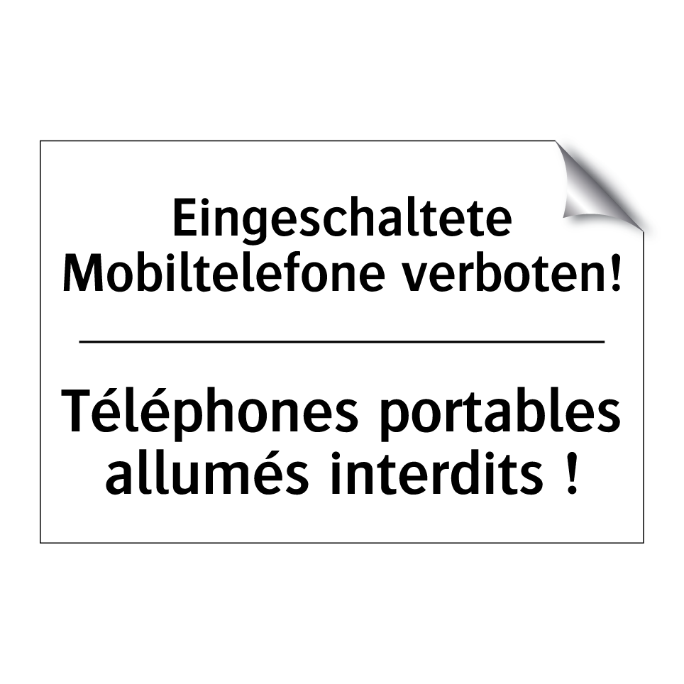Eingeschaltete Mobiltelefone verboten! /.../ - Téléphones portables allumés interdits /.../